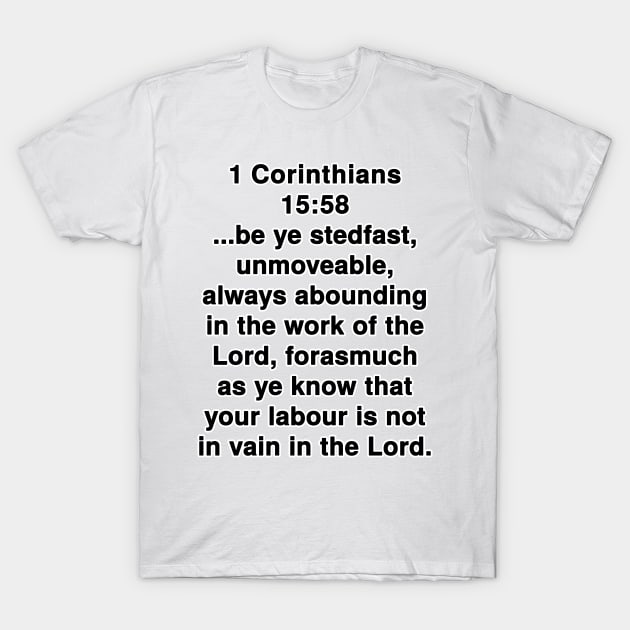 1 Corinthians 15:58  King James Version (KJV) Bible Verse Typography T-Shirt by Holy Bible Verses